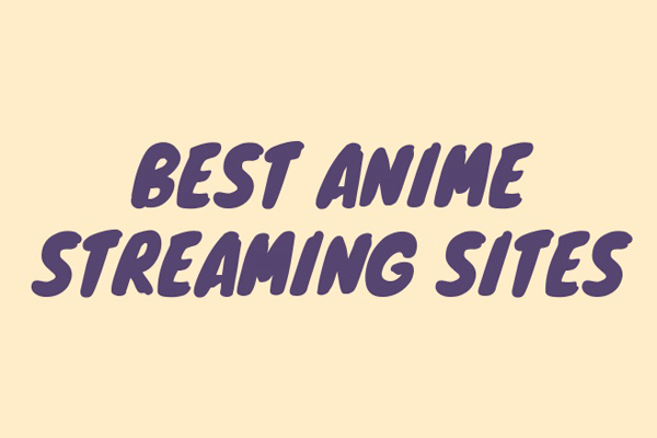 Top 10 Best Anime Streaming Sites (Free)