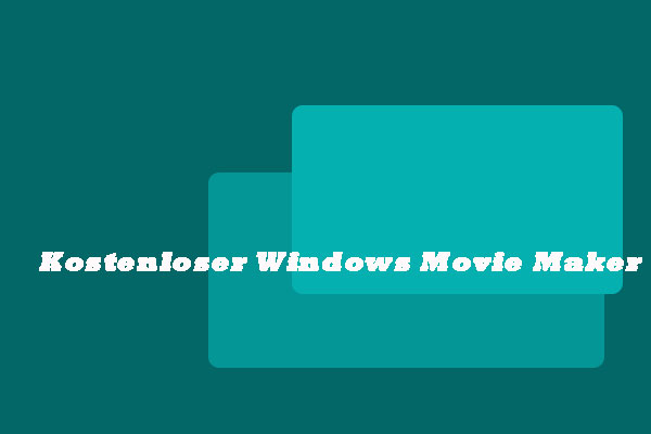 (2025) Windows Movie Maker Kostenlos herunterladen