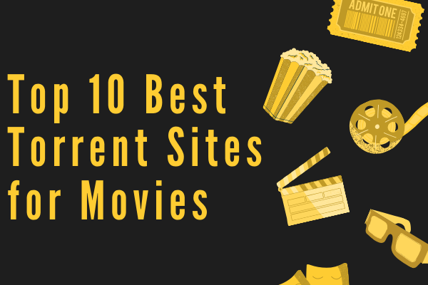 Top 10 Best Torrent Sites for Movies