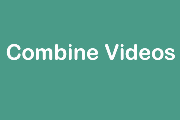 5 Best Ways to Combine Videos into One Easily (100% Working)