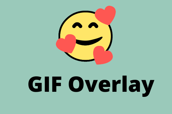 3 Simple Ways to Add GIF Overlay to Your Video and Image