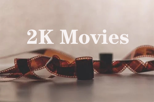 8 Best 2K Movies to Watch