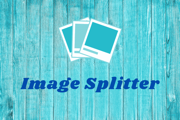 Top 7 Best Image Splitters (Desktop & Online)