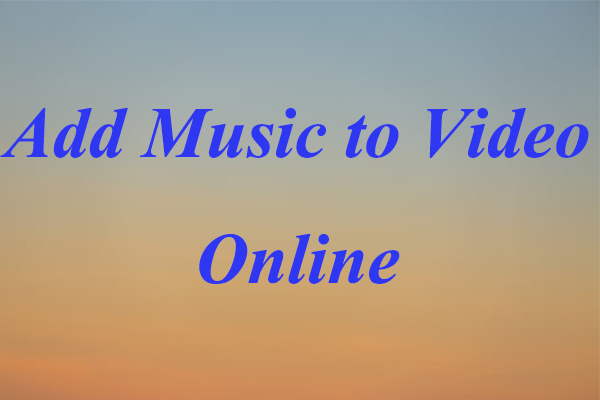 2 Methods to Add Music to Video Online