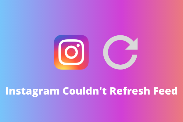 Solved – How to Fix Instagram Couldn’t Refresh Feed