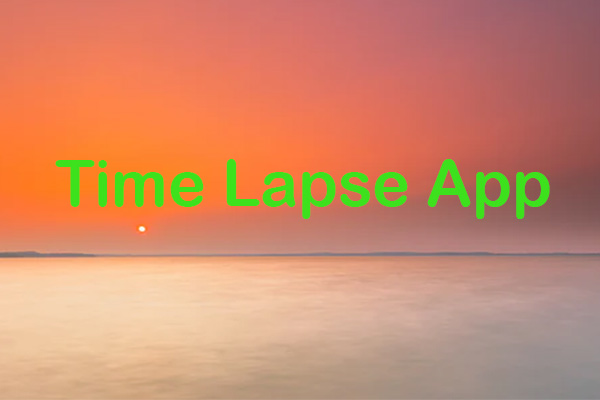 5 Best Time Lapse Apps That You Should Try