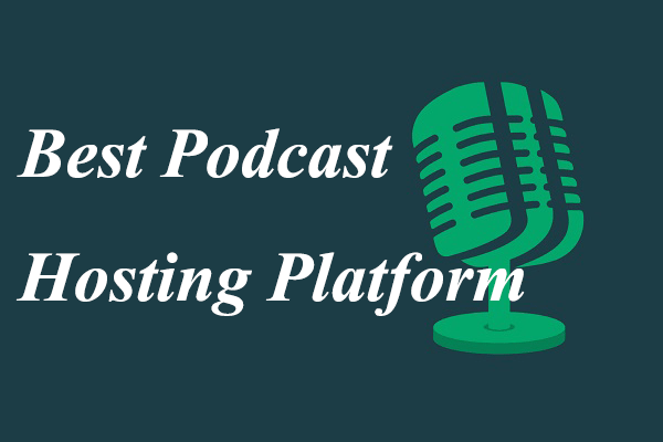 Top 9 Best Podcast Hosting Platforms [Most Are Free]