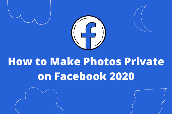 How to Make Photos Private on Facebook