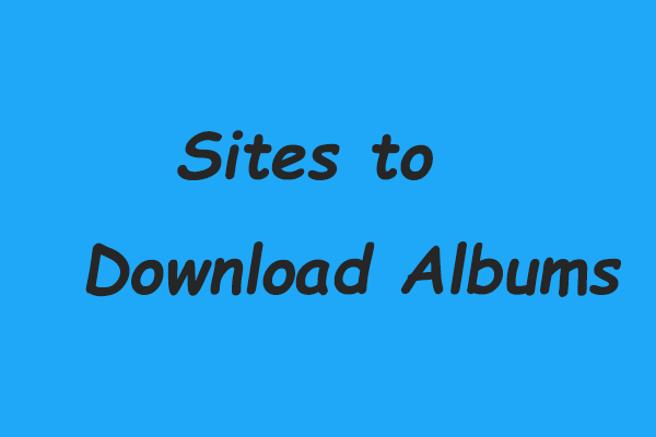 Top 4 Sites to Download Albums [Free]