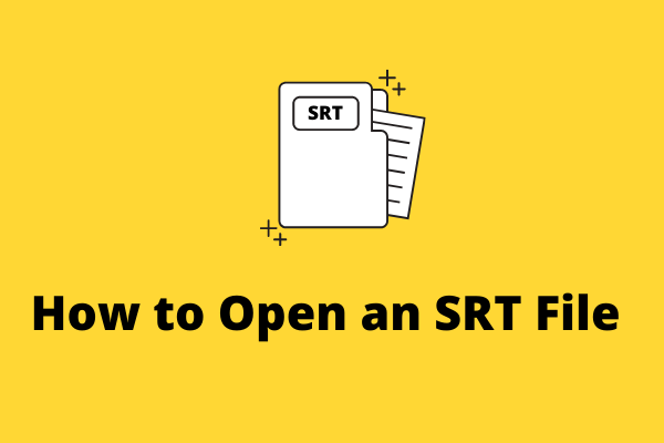 How to Open an SRT File? Solved!