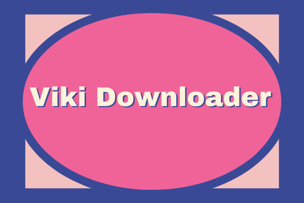 4 Best Viki Downloader to Downloader Viki Videos for Free