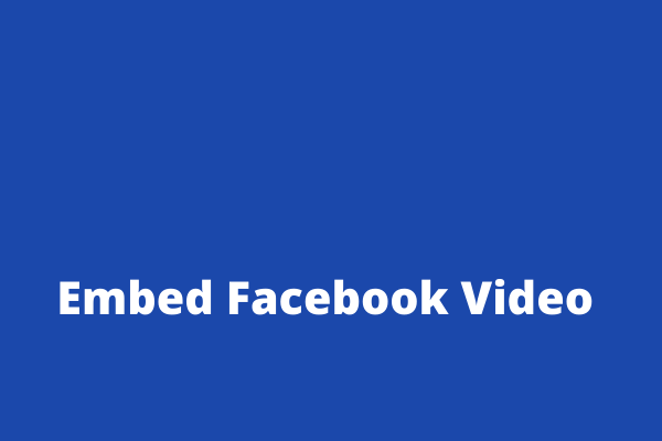 How to Embed a Facebook Video on Different Platforms?