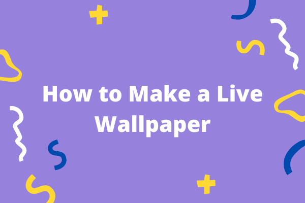 Solved – How to Make a Live Wallpaper on Computer and Phone