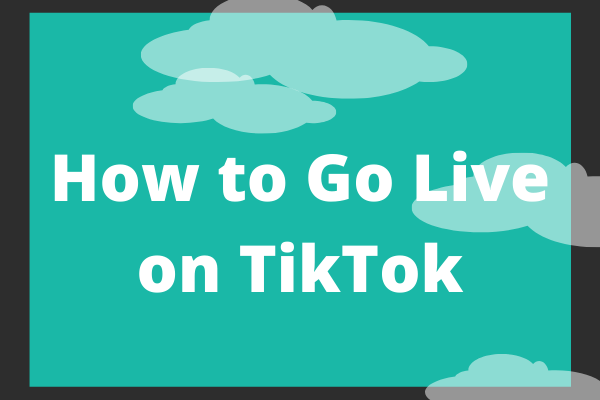 Solved – How to Go Live on TikTok?