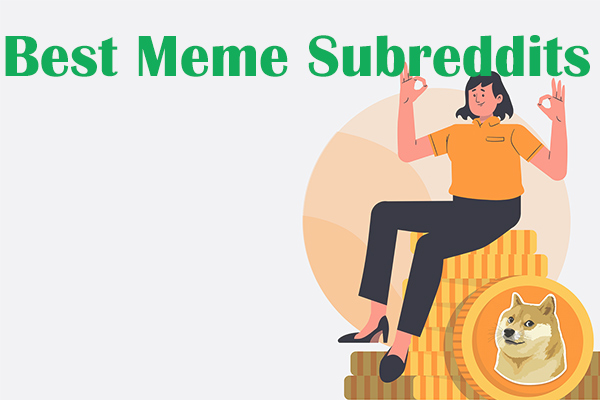 Best Meme Subreddits to Find Hottest Memes