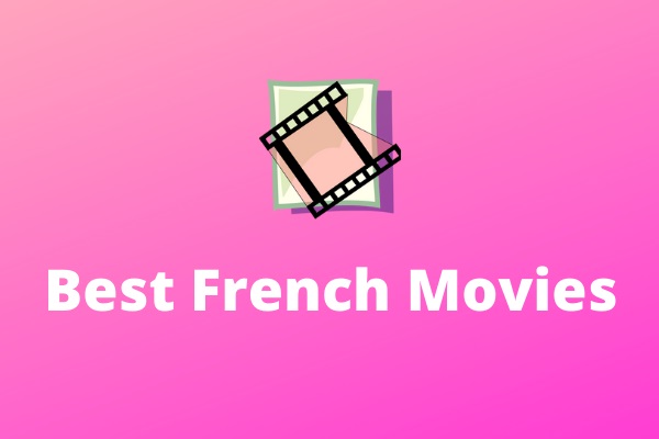 10 Best French Movies & Where to Watch French Movies