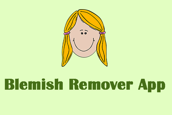 4 Best Blemish Remover Apps to Remove Blemishes