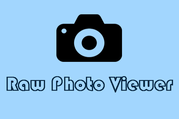 3 Best Raw Photo Viewers to View Raw Files on Windows/Mac