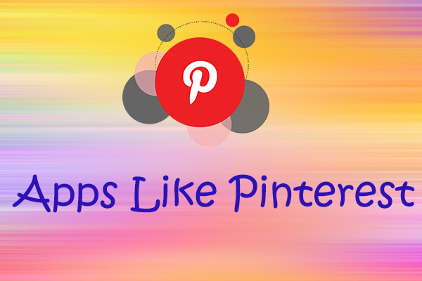 Top 5 Apps Like Pinterest You Can Explore Inspiration