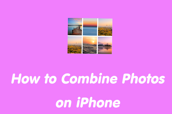 How to Combine Photos on iPhone/iPad? 3 Simple and Free Methods