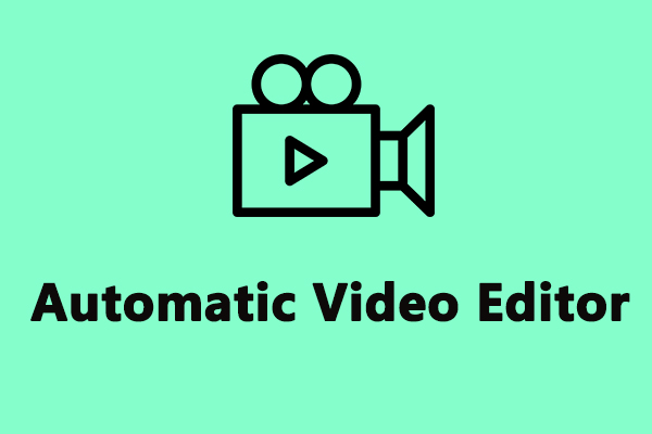 Top 6 Automatic Video Editors to Create Videos in 2025