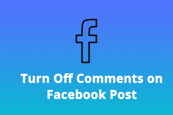 How to Turn 0ff Comments on Facebook Post [Step-by-Step Guide]