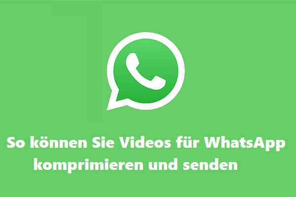 So komprimieren Sie Videos und senden lange Videos für WhatsApp