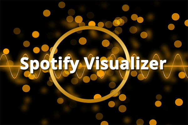 Best 6 Spotify Visualizers You Can Try [Still Working]