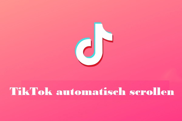 [3 Methoden] TikTok automatisch scrollen: Wie man auf TikTok automatisch scrollt