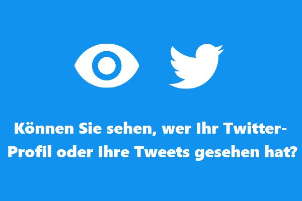 Können Sie sehen, wer Ihr Twitter-Profil oder Ihre Tweets gesehen hat?