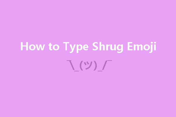 How to Type Shrug Emoji? A Quick Guide