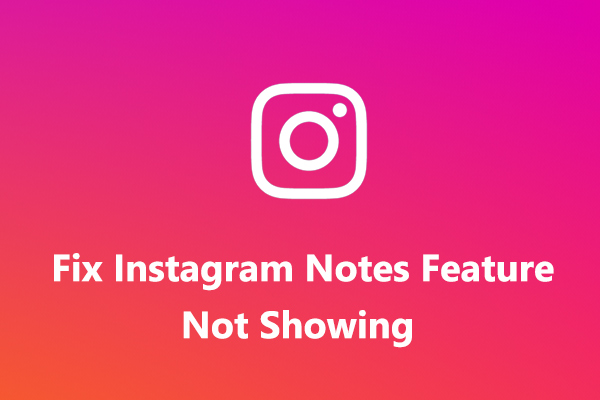 How to Fix Instagram Notes Feature Not Showing [2025 Guide]