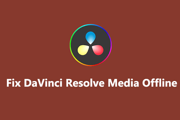 How to Fix the DaVinci Resolve Media Offline Issue [Full Guide]