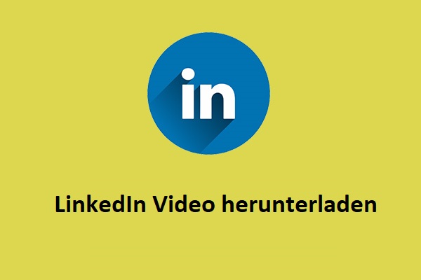 Die 3 besten Methoden zum Herunterladen von LinkedIn-Videos online