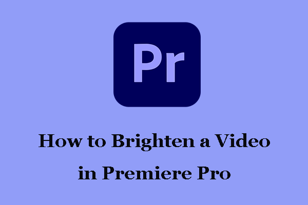 How to Brighten a Video in Premiere Pro?