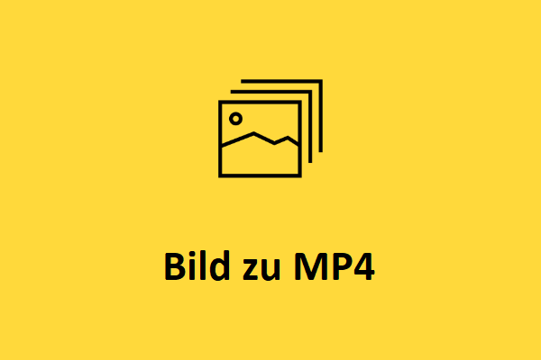 Der beste Weg, Bilder in MP4 zu konvertieren | PNG, JPG, BMP… in MP4 umwandeln