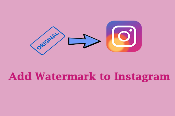 How to Add Watermark to Instagram? Here’re 4 Apps for You