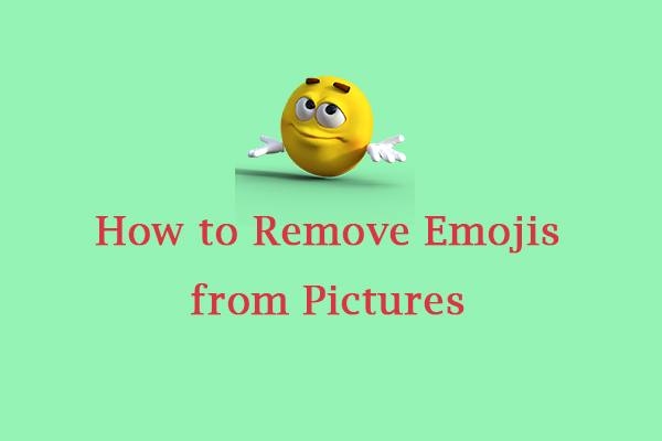 How to Remove Emojis from Pictures [Phone/ Online/PC]