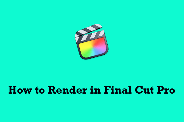 How to Render in Final Cut Pro? [Full Guide]