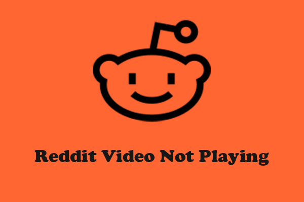 How to Fix Reddit Video Not Playing with These Methods