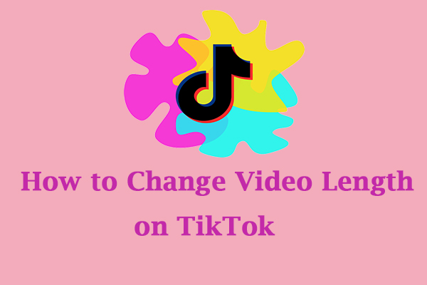 A Guidance on How to Change Video Length on TikTok Effectively