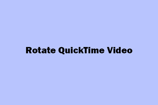 How to Rotate QuickTime Video on Mac and PC