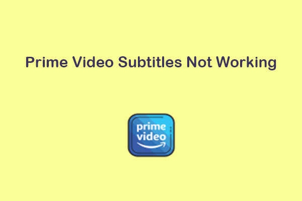 How to Fix Amazon Prime Video Subtitles Not Working