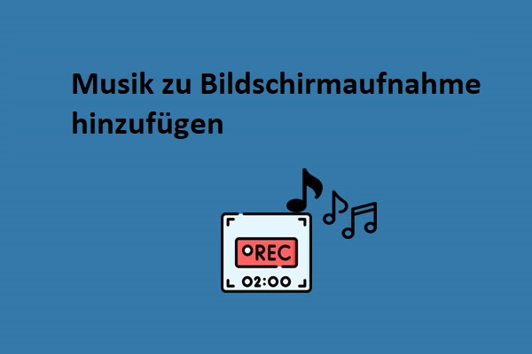 Hinzufügen von Musik zu einer Bildschirmaufnahme unter Windows/Mac/Mobile