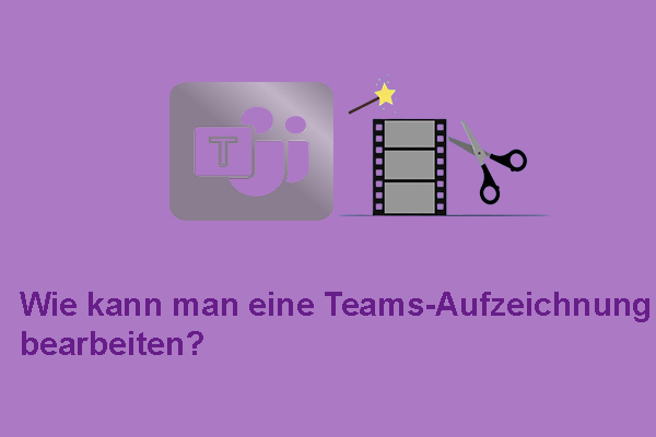 Wie kann man eine Teams-Aufzeichnung bearbeiten? Hier sind die 5 besten Video-Editoren!