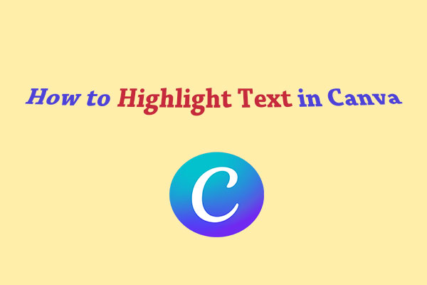 How to Highlight Text in Canva? Here Are Two Methods for You!