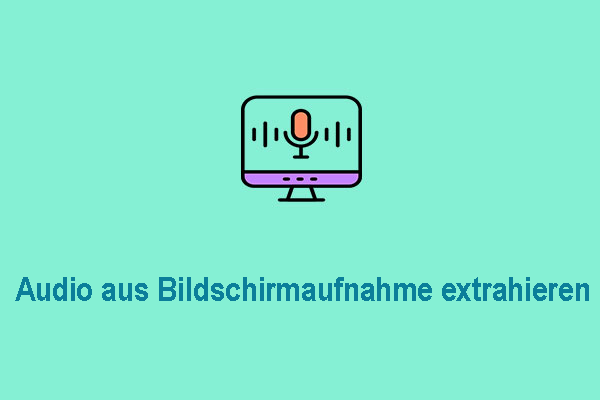 Wie kann man Audio aus Bildschirmaufzeichnung extrahieren? [Windows/Mac/iPhone/Android]