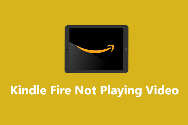 Kindle Fire Won’t Play Videos? How to Fix It