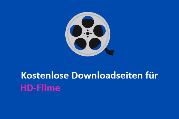 Beste kostenlose HD-Film-Download-Seiten - MiniTool MovieMaker