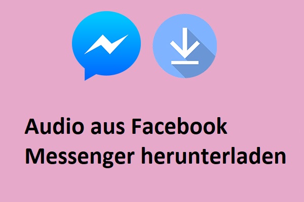 Wie kann man Audio aus Facebook Messenger herunterladen? (Einfache Schritte)